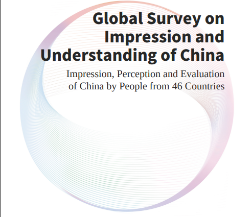 Global Survey on Impression and Understanding of China Impression, Perception and Evaluation of China by People from 46 Countries