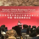 Kenya–China Business Forum Focuses on Zero Tariffs to Strengthen Trade Ties